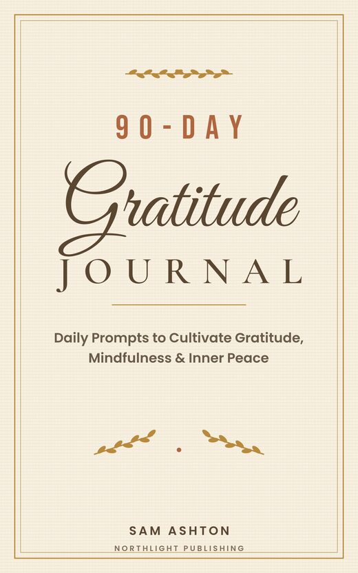 90-Day Gratitude Journal: Daily Prompts and Reflection Pages book cover