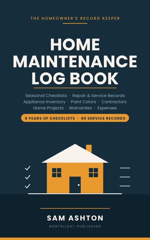 Home Maintenance Log Book: Seasonal Checklists and Repair Tracker book cover