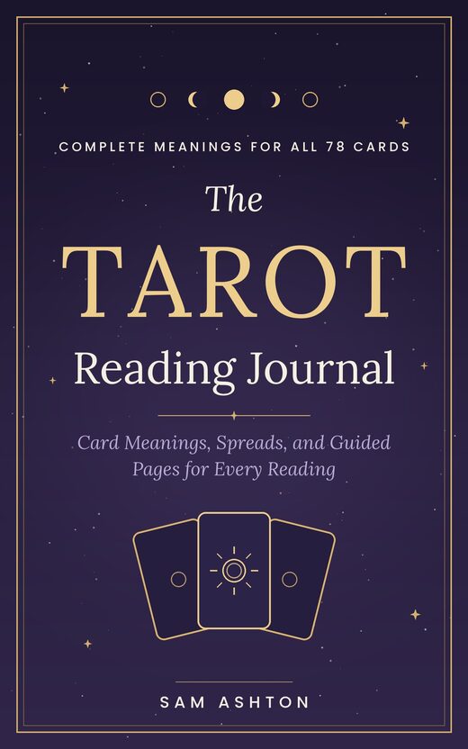 Tarot Reading Journal: All 78 Card Meanings, 12 Spreads, and Guided Journal Pages book cover